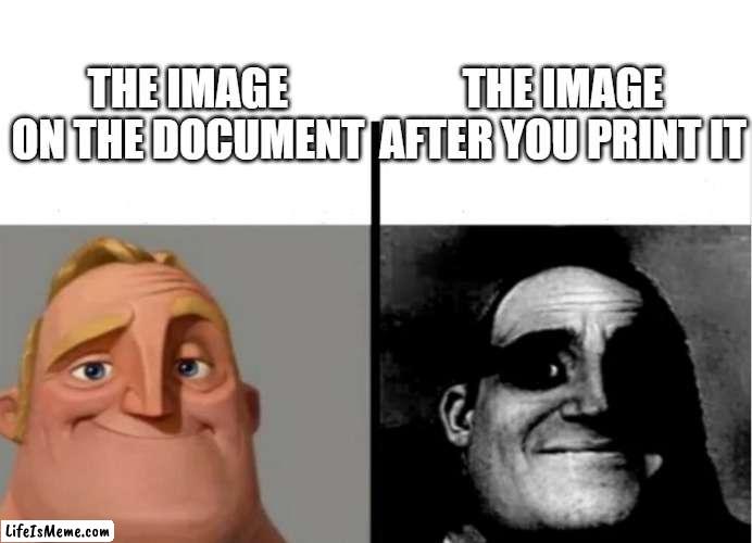 free Puccho | THE IMAGE AFTER YOU PRINT IT; THE IMAGE ON THE DOCUMENT | image tagged in teacher's copy | made w/ Lifeismeme meme maker