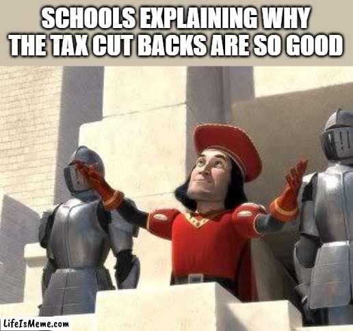 Some of you may die | SCHOOLS EXPLAINING WHY THE TAX CUT BACKS ARE SO GOOD | image tagged in some of you may die,school,slander,fun | made w/ Lifeismeme meme maker