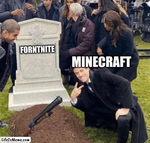 R.I.P pump shoty | MINECRAFT; FORNTNITE | image tagged in grant gustin over grave | made w/ Lifeismeme meme maker
