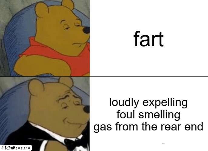 free Lokum | fart; loudly expelling foul smelling gas from the rear end | image tagged in memes,tuxedo winnie the pooh | made w/ Lifeismeme meme maker