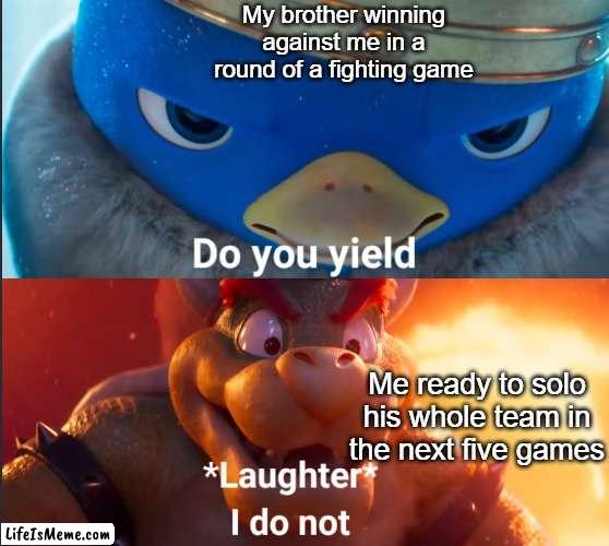 Do you want to play another few games? | My brother winning against me in a round of a fighting game; Me ready to solo his whole team in the next five games | image tagged in do you yield,fighting game,dragon ball fighterz | made w/ Lifeismeme meme maker