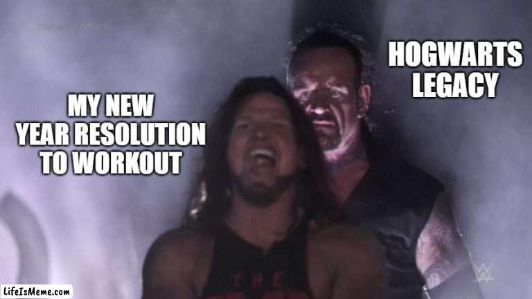 AJ Styles & Undertaker | HOGWARTS LEGACY; MY NEW YEAR RESOLUTION TO WORKOUT | image tagged in aj styles undertaker | made w/ Lifeismeme meme maker