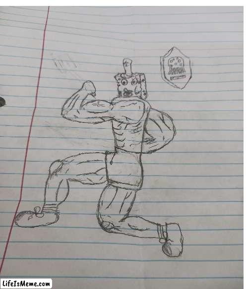 Swolebob | image tagged in memes,drawings,spongebob | made w/ Lifeismeme meme maker
