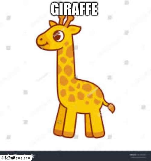 Get him popular | GIRAFFE | image tagged in fun | made w/ Lifeismeme meme maker