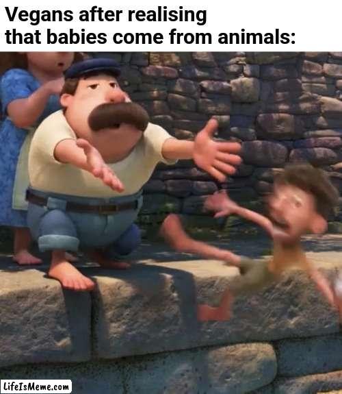 Some vegans don't use animal stuff either. | Vegans after realising that babies come from animals: | image tagged in man throws child into water,vegans,baby,vegans and babies | made w/ Lifeismeme meme maker