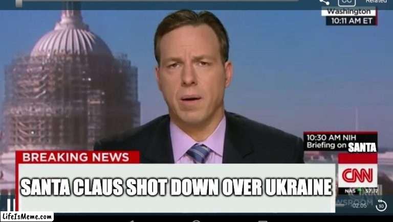 rip santa | SANTA; SANTA CLAUS SHOT DOWN OVER UKRAINE | image tagged in cnn breaking news template,ukraine,santa,santaclaus,christmas,memes | made w/ Lifeismeme meme maker