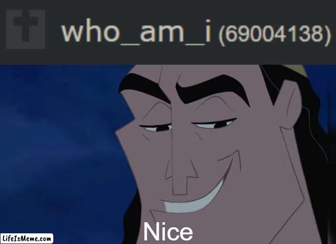 (I could be wrong) congrats to who_am_I for being first to reach 69 million points | image tagged in who am i | made w/ Lifeismeme meme maker