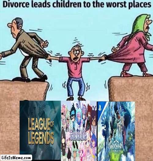 children gets lead to the worst places | image tagged in divorce leads children to the worst places,fun | made w/ Lifeismeme meme maker