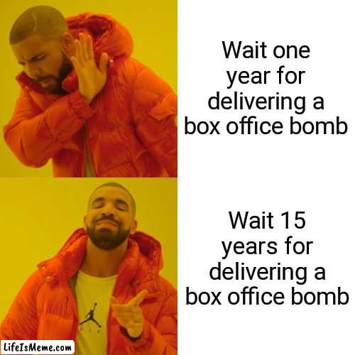Black Adam | Wait one year for delivering a box office bomb; Wait 15 years for delivering a box office bomb | image tagged in memes,drake hotline bling | made w/ Lifeismeme meme maker