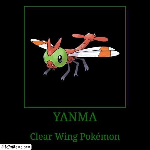 Yanma | image tagged in demotivationals,pokemon,yanma | made w/ Lifeismeme demotivational maker
