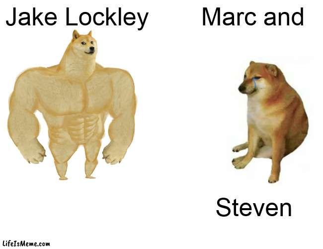 Jake "The Real MVP" Lockley aka Khonshu's secret weapon.(Another spoiler alert) | Jake Lockley; Marc and; Steven | image tagged in memes,buff doge vs cheems | made w/ Lifeismeme meme maker