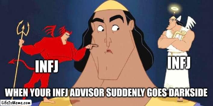 INFJ Letting Go | INFJ; INFJ; WHEN YOUR INFJ ADVISOR SUDDENLY GOES DARKSIDE | image tagged in mbti,myers briggs,personality,memes,infj,advisor | made w/ Lifeismeme meme maker