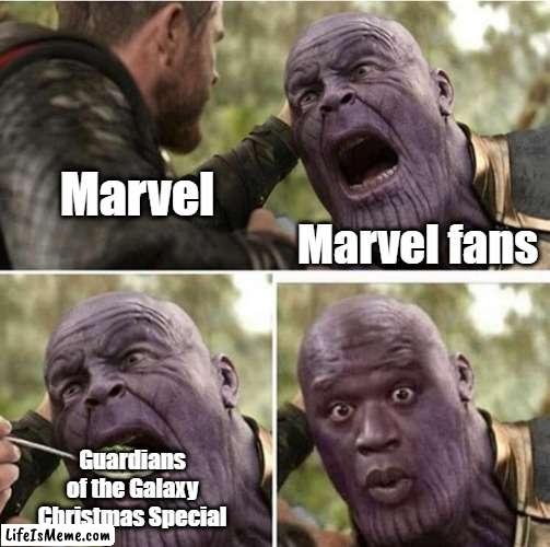 Hoping it'll be better than the past couple movies | Marvel; Marvel fans; Guardians of the Galaxy Christmas Special | image tagged in thor feeding thanos,funny,memes,marvel,gotg,christmas | made w/ Lifeismeme meme maker