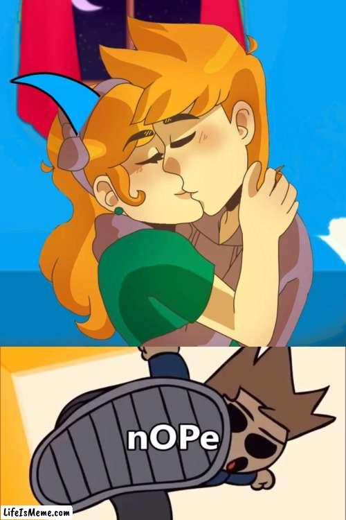 I see tom reacting like that | image tagged in nope,eddsworld,jessie x matt | made w/ Lifeismeme meme maker