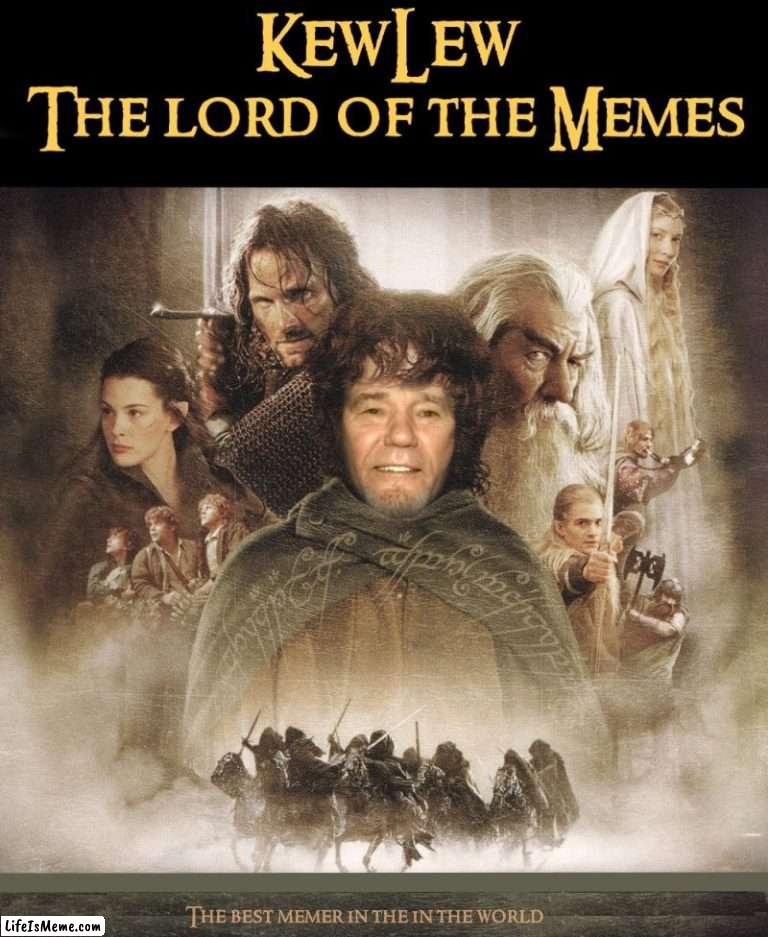 kewlew lord of the memes | KEWLEW LORD OF THE MEMES | image tagged in kewlew lord of the memes,kewlew | made w/ Lifeismeme meme maker