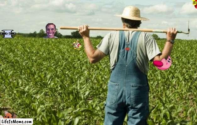 FIND THE IMAGES PART 1 | image tagged in farmer | made w/ Lifeismeme meme maker