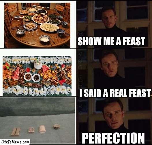 the candys are kitkats, reeseś, butterfinger, and crunch. | SHOW ME A FEAST; I SAID A REAL FEAST; PERFECTION | image tagged in show me the real,food | made w/ Lifeismeme meme maker
