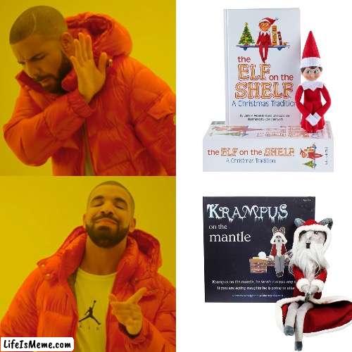 Elf On The Shelf Or Krampus | image tagged in christmas,elf on the shelf,krampus,drake hotline bling,kids | made w/ Lifeismeme meme maker