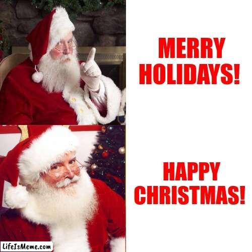 That Should Trigger All The Right Uptight People | MERRY HOLIDAYS! HAPPY CHRISTMAS! | image tagged in memes,drake hotline bling,happy christmas,merry holidays,war on christmas,happy holidays | made w/ Lifeismeme meme maker