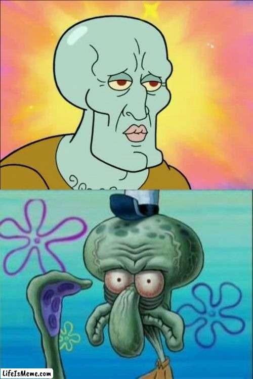 high school girls be like | image tagged in memes,squidward | made w/ Lifeismeme meme maker