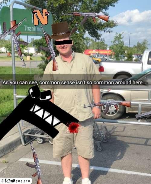 ummmmmmmm...........help | image tagged in common sense | made w/ Lifeismeme meme maker