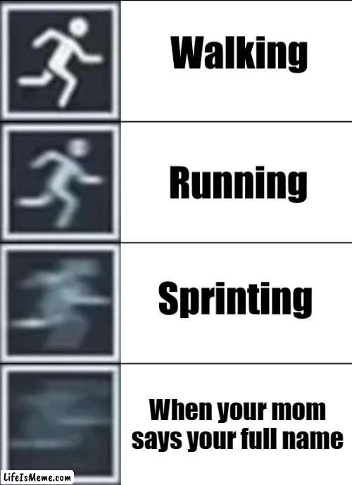 Your dead | When your mom says your full name | image tagged in very fast | made w/ Lifeismeme meme maker