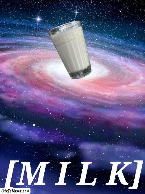M I L K | image tagged in milk,not,choccy milk | made w/ Lifeismeme meme maker