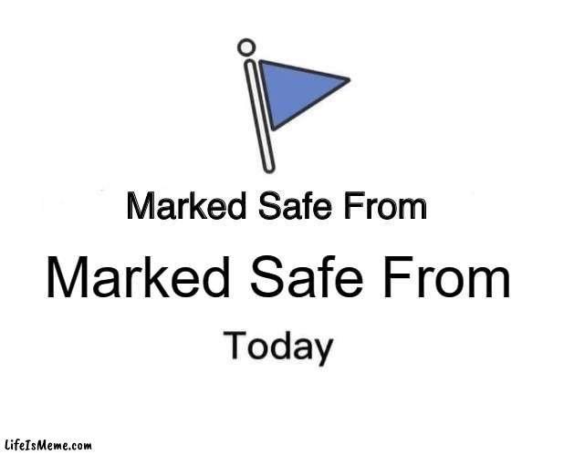 I had no ideas... | Marked Safe From | image tagged in memes,marked safe from | made w/ Lifeismeme meme maker