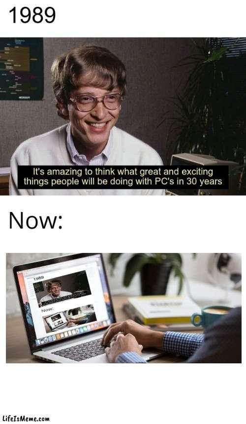 Bill gates amazing and exciting things | image tagged in bill gates amazing and exciting things | made w/ Lifeismeme meme maker