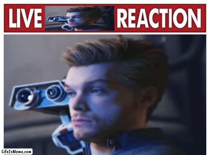 Star Wars Jedi: Survivor - Live Cal Reaction | image tagged in star wars,jedi,survivor,funny,reactions | made w/ Lifeismeme meme maker