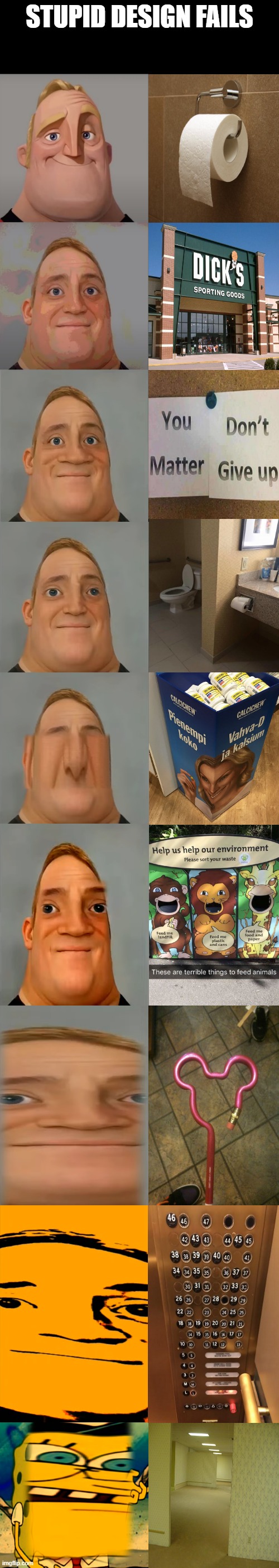 design fails | STUPID DESIGN FAILS | image tagged in mr incredible becoming idiot template | made w/ Lifeismeme meme maker