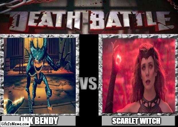 Ink Bendy vs Scarlet Witch | INK BENDY; SCARLET WITCH | image tagged in death battle | made w/ Lifeismeme meme maker