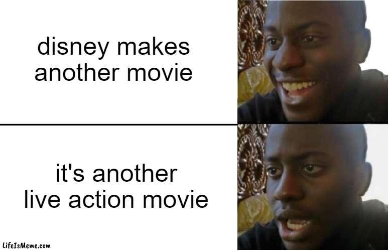 free epic Cuberdon | disney makes another movie; it's another live action movie | image tagged in disappointed black guy | made w/ Lifeismeme meme maker