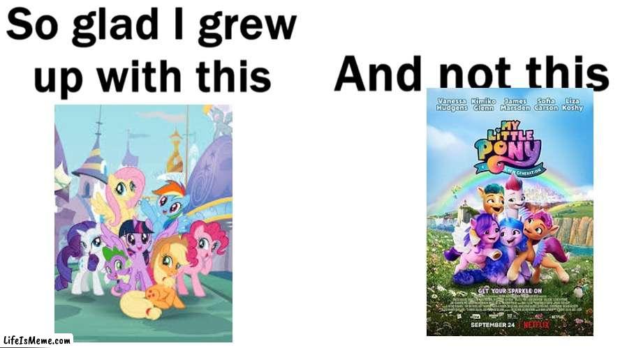 Meme for festivePonyration | image tagged in so glad i grew up with this,my little pony | made w/ Lifeismeme meme maker