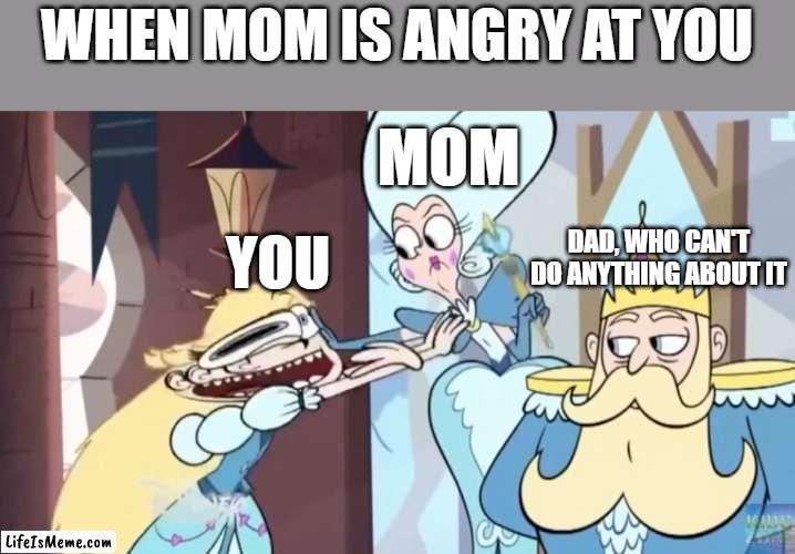 Angry Mom | WHEN MOM IS ANGRY AT YOU; MOM; DAD, WHO CAN'T DO ANYTHING ABOUT IT; YOU | image tagged in disney | made w/ Lifeismeme meme maker