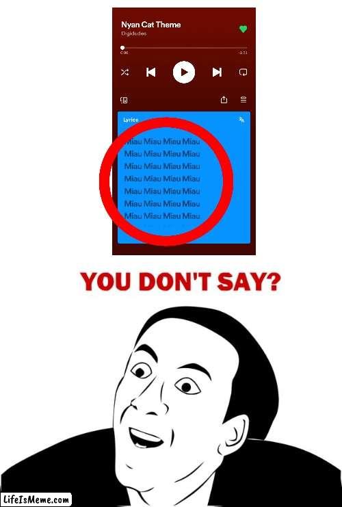 Everyone knows how it goes!!! | image tagged in memes,you don't say | made w/ Lifeismeme meme maker