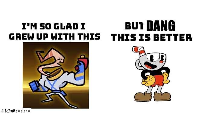 Just played Cuphead | DANG | image tagged in im so glad i grew up with this but damn this is better,cuphead,earth,worm,jim | made w/ Lifeismeme meme maker