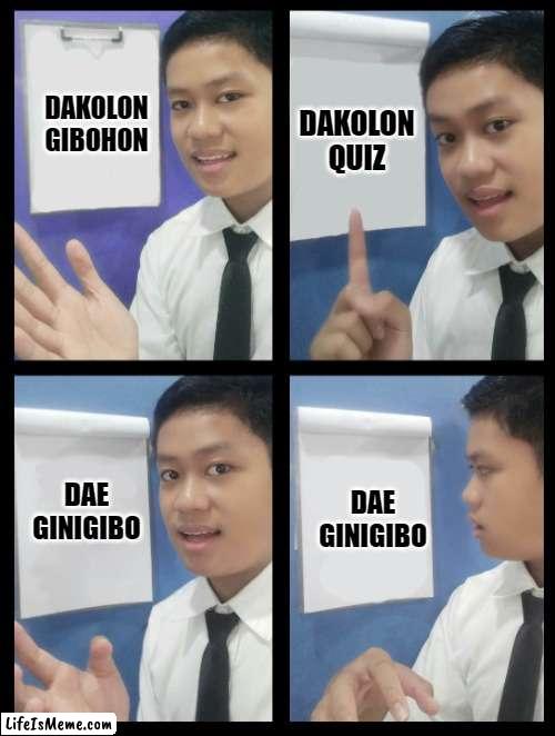 Assignments | DAKOLON QUIZ; DAKOLON GIBOHON; DAE GINIGIBO; DAE GINIGIBO | image tagged in ajs plan | made w/ Lifeismeme meme maker