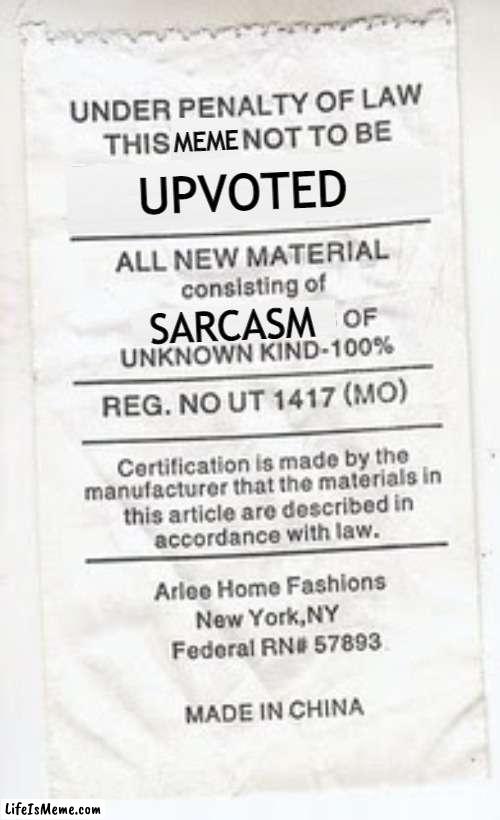 Not recommended for viewing or comments... | MEME; UPVOTED; SARCASM | image tagged in under penalty,mattress tag | made w/ Lifeismeme meme maker