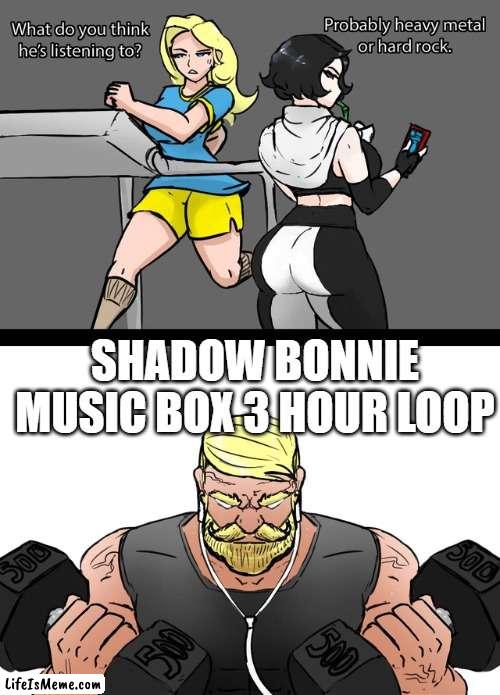 This song slaps. | SHADOW BONNIE MUSIC BOX 3 HOUR LOOP | image tagged in whats he listening to,bonnie,music,fnaf | made w/ Lifeismeme meme maker