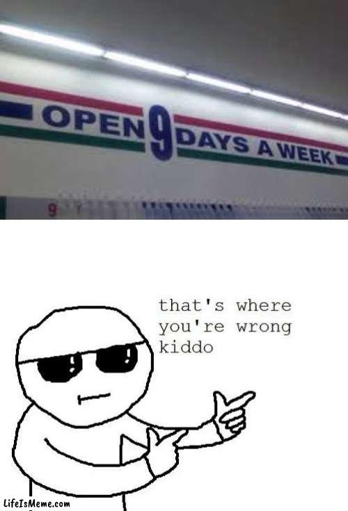 and 38 days a month | image tagged in that's where you're wrong kiddo | made w/ Lifeismeme meme maker