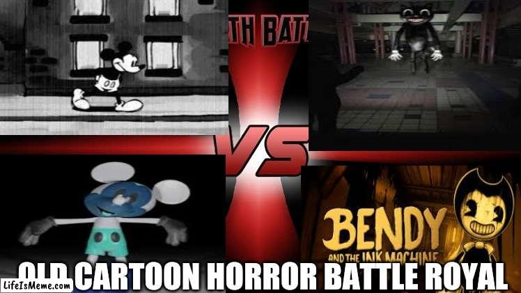 old cartoon horror battle royal | OLD CARTOON HORROR BATTLE ROYAL | image tagged in death battle 4 way | made w/ Lifeismeme meme maker