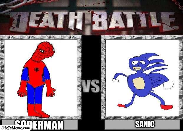 battle of memes | SODERMAN; SANIC | image tagged in death battle | made w/ Lifeismeme meme maker