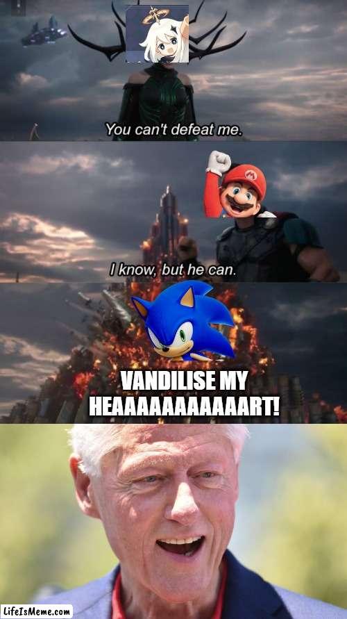 Reject elden ring vs god of war, embrace Sonic VS Genshin (the game awards meme) | VANDILISE MY HEAAAAAAAAAAART! | image tagged in you can't defeat me | made w/ Lifeismeme meme maker