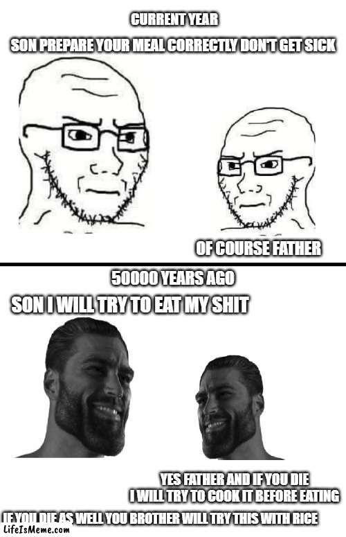 IF YOU DIE AS WELL YOU BROTHER WILL TRY THIS WITH RICE | image tagged in memes | made w/ Lifeismeme meme maker