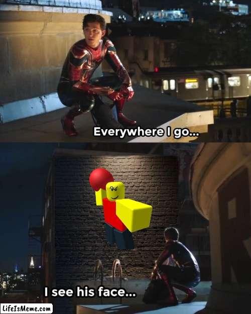 Where’s the funny tho | image tagged in everywhere i go i see his face,baller | made w/ Lifeismeme meme maker