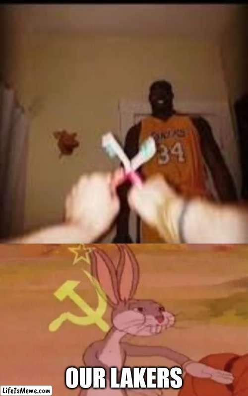 ee sports | OUR LAKERS | image tagged in bugs bunny communist | made w/ Lifeismeme meme maker