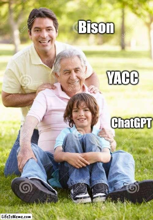 YACC Bison ChatGPT, the Generator family photo | Bison; YACC; ChatGPT | image tagged in computer | made w/ Lifeismeme meme maker