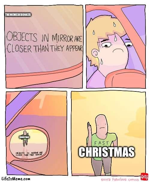 Happy holidays if you don’t celebrate:) | THEMEMEDEBUNKER; CHRISTMAS; CHRISTMAS | image tagged in objects in mirror are closer than they appear,christmas,merry christmas | made w/ Lifeismeme meme maker