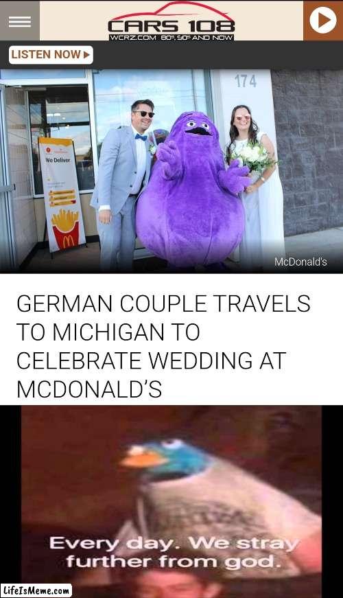 When you make a McMistake | image tagged in every day we stray further from god,mcdonalds,my aunts wedding | made w/ Lifeismeme meme maker